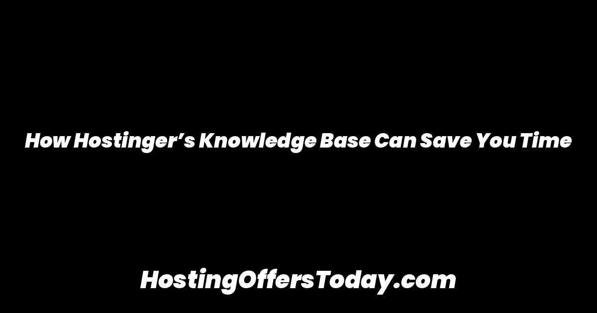 How Hostinger’s Knowledge Base Can Save You Time